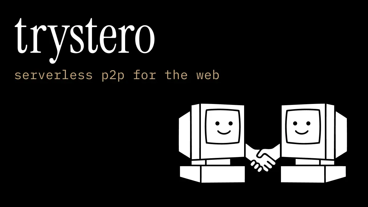 シグナリングサーバーいらずのP2P通信ライブラリ、Trystero